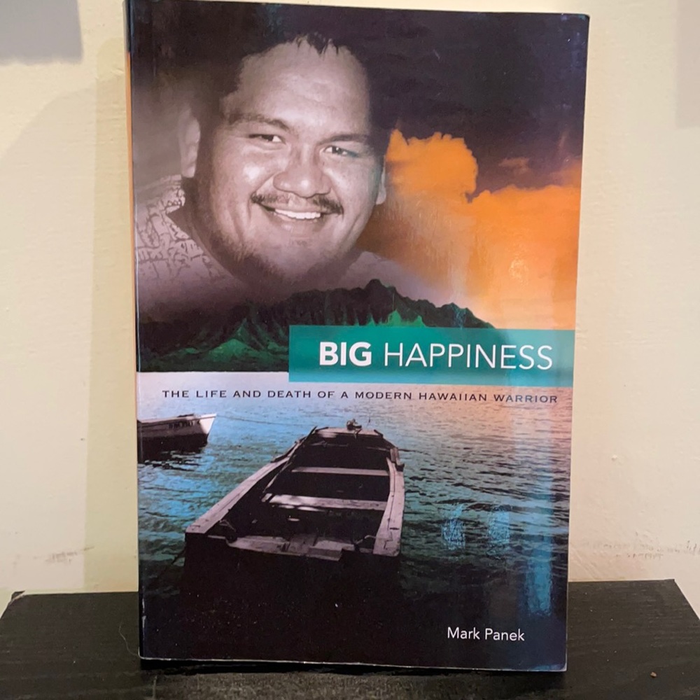 Big Happiness Life Death of a Modern Hawaiian Warrior Softcover Book